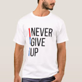 Nooit opgeven t-shirt (Voorkant)