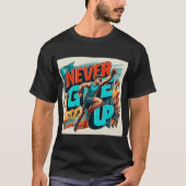 Nooit opgeven t-shirt (Voorkant)