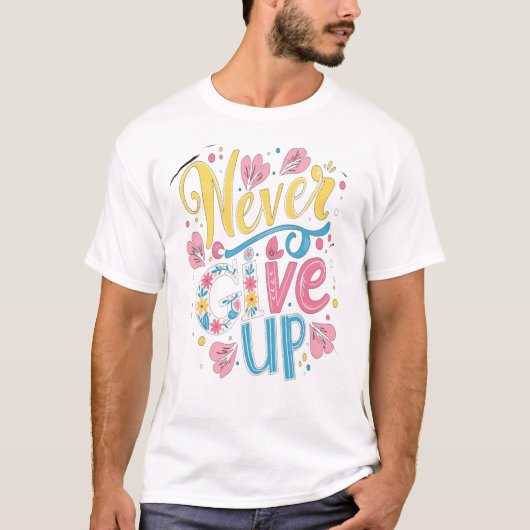Nooit opgeven t-shirt (Voorkant)