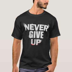 Nooit Opgeven T-shirt, Motiverend, workout shirt
