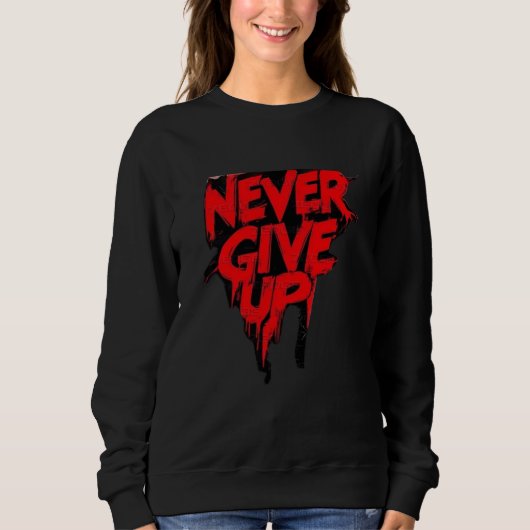 NOOIT OPGEVEN T-Shirt sweatshirt (Voorkant)