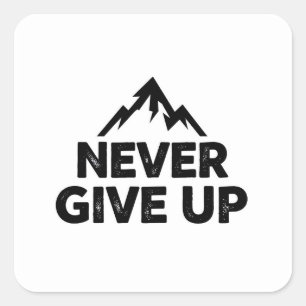 Nooit opgeven tekst met bergtop vierkante sticker