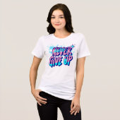 NOOIT OPGEVEN Tri-Blend SHIRT (Voorkant volledig)