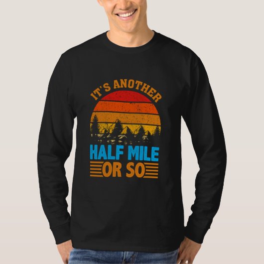 nooit opgeven van wandelende mantra, natuur explor t-shirt (Voorkant)