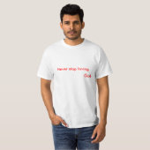 nooit ophouden met liefhebben t-shirt (Voorkant volledig)