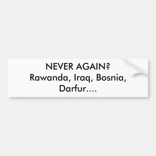NOOIT OPNIEUW?Rawanda, Irak, Bosnië, Darfur.... Bumpersticker (Voorkant)