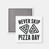 Nooit Pizza Dag overslaan Magneet (Voorkant / Achterkant)
