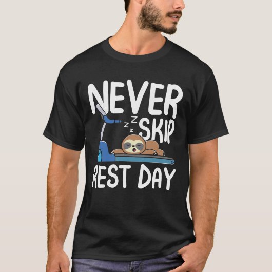 Nooit Rest Day overslaan - Sleuf T-shirt (Voorkant)