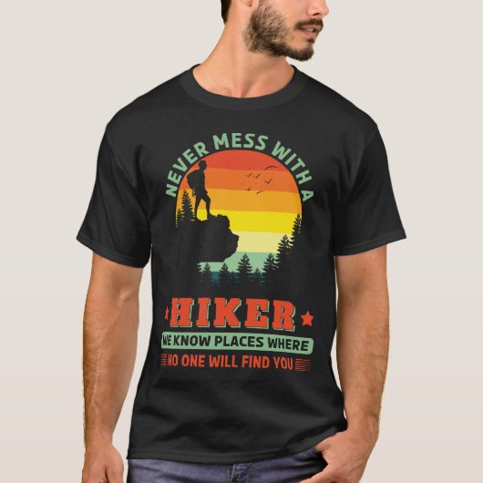 Nooit rommelen met een Hiker Grappige Wandelen Bui T-shirt (Voorkant)