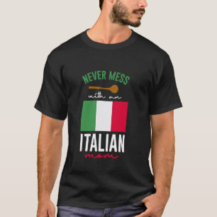 Nooit Rotzooi Maken Met Een Italiaanse Moeder Trot T-shirt