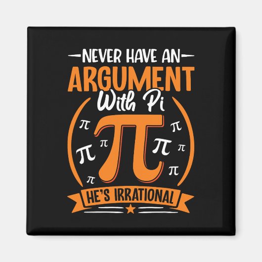 Nooit ruzie met pi, hij is irrationeel magneet (Voorkant)