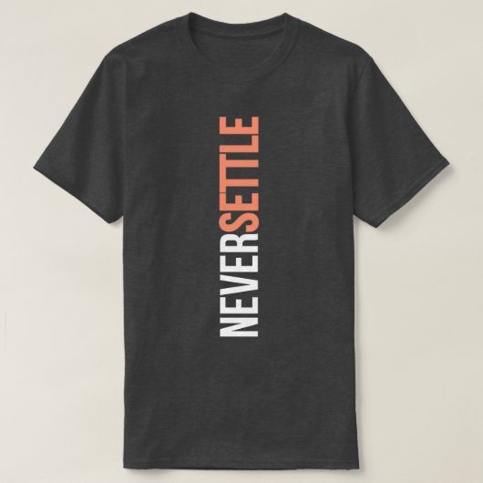 NOOIT SETTLE T-SHIRT (Design voorkant)