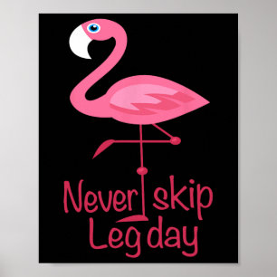 Nooit Skip Been Day - Gym Fitness Workout Flamingo Poster