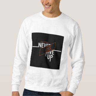 Nooit slogan opgeven trui