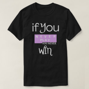 Nooit Spelen Nooit Winnen Gamer Citaat Kunst T-shirt