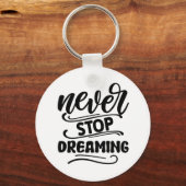 Nooit stoppen met dromen Inspirerend citaat typogr Sleutelhanger (Voorkant)