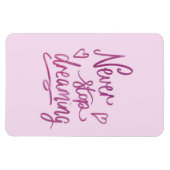 Nooit stoppen met dromen magneet (Horizontaal)