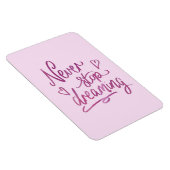 Nooit stoppen met dromen magneet (Rechterzijde)