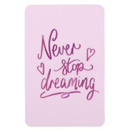 Nooit stoppen met dromen magneet