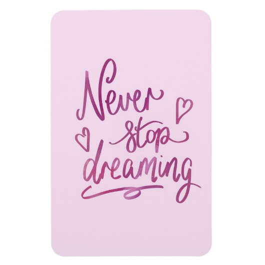 Nooit stoppen met dromen magneet (Verticaal)