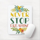 Nooit stoppen met dromen Quote Bloem Muismat (Met muis)