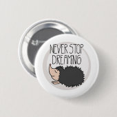 Nooit stoppen met dromen ronde button 5,7 cm (Voorkant /achterkant)