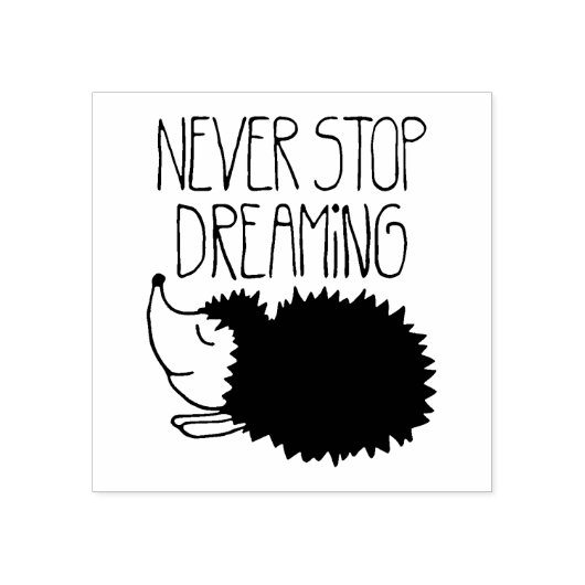 Nooit stoppen met dromen rubberstempel (Afrduk)