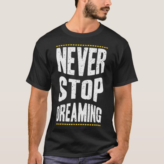 Nooit stoppen met dromen t-shirt (Voorkant)