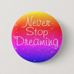 Nooit stoppen met dromen van regenboogsterren ronde button 5,7 cm