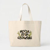 Nooit stoppen met groeien grote tote bag (Voorkant)