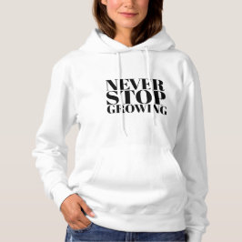 Nooit Stoppen met Groeien Klassieke Serif Typograf Hoodie
