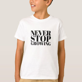 Nooit Stoppen met Groeien Klassieke Serif Typograf T-shirt