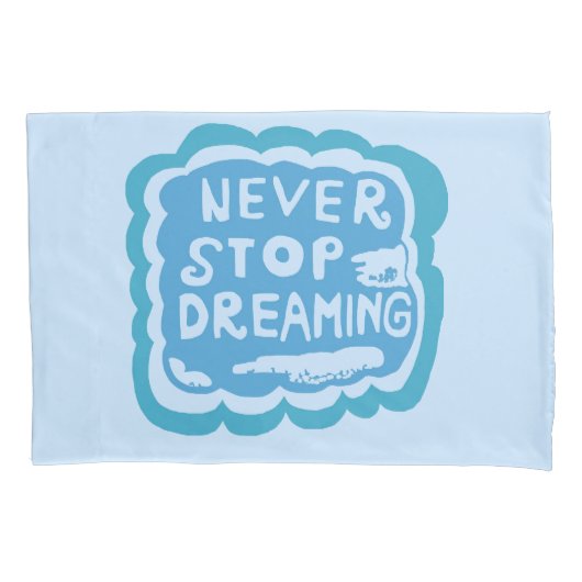 Nooit stoppen met het dromen van een lichte blauwe kussensloop (Voorkant)