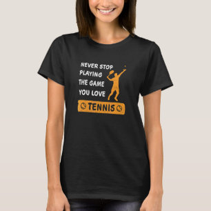 Nooit stoppen met het spelen van het spel dat je l t-shirt