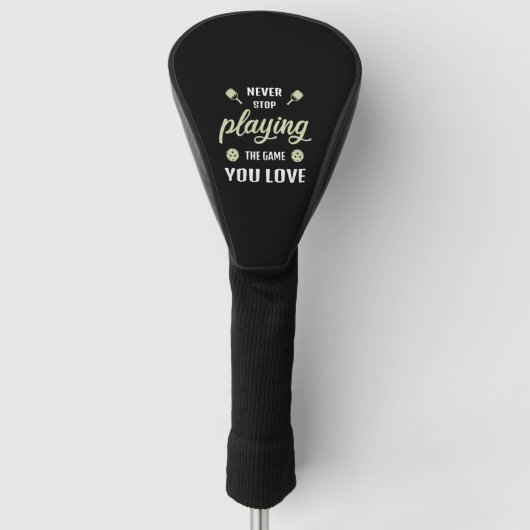 Nooit stoppen met het spelen van het spel Pickleba Golfheadcover (Voorkant)
