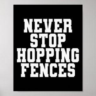 Nooit stoppen met het springen over hekken Grappig Poster