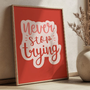 Nooit Stoppen Met Huilen Positieve Quote Rode Insp Poster