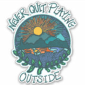 Nooit stoppen met spelen buiten Sticker (Voorkant)