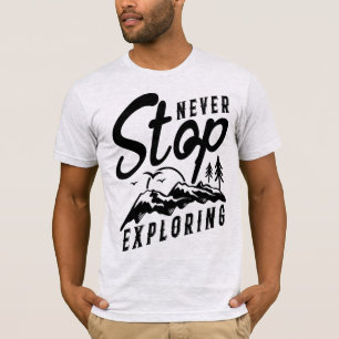 Nooit Stoppen met Verkennen Bergen Natuur Zwart De T-shirt