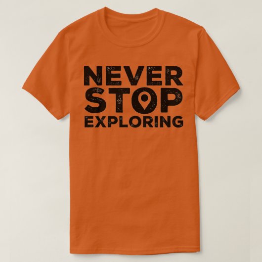 Nooit stoppen met verkennen t-shirt (Design voorkant)