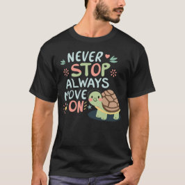 Nooit stopt altijd bewegen op Tshirt