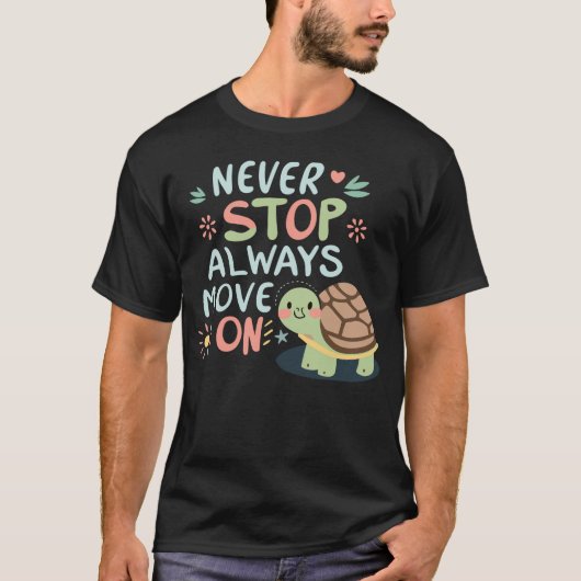 Nooit stopt altijd bewegen op Tshirt (Voorkant)