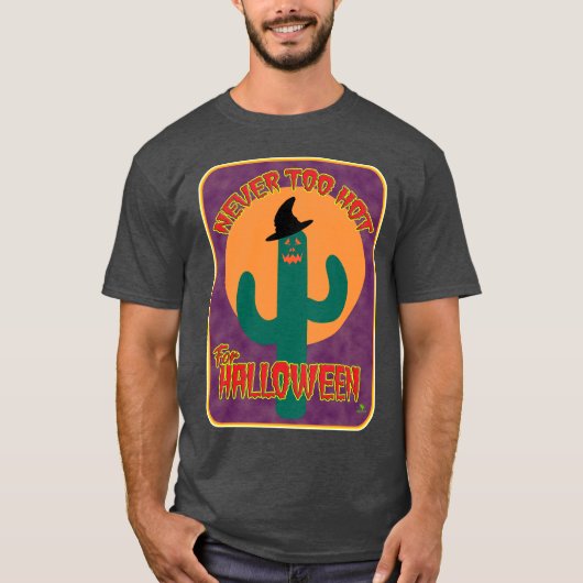 Nooit te heet Halloween Grappige Cactus Art T-shirt (Voorkant)
