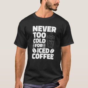 Nooit te koud voor gehakt koffie Drink koffie T-shirt