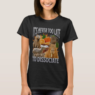 Nooit te laat om te dissociëren Grappige Capybara T-shirt