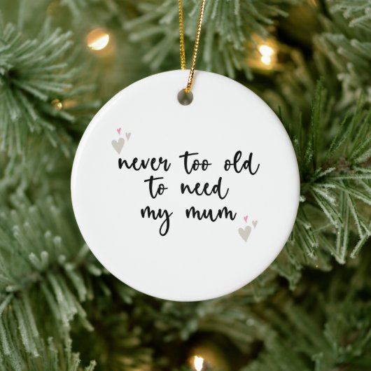 Nooit te oud om mijn moeder Moederdag geschenken m Keramisch Ornament (Boom)