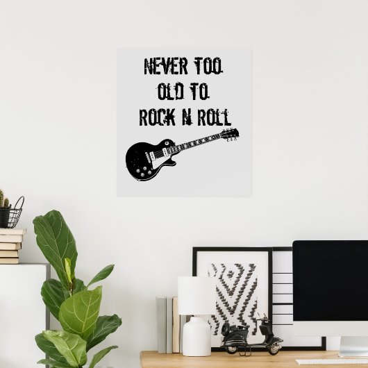 Nooit te oud om N Roll te roteren Poster (Thuiskantoor)