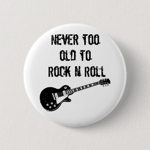 Nooit te oud om N Roll te roteren Ronde Button 5,7 Cm