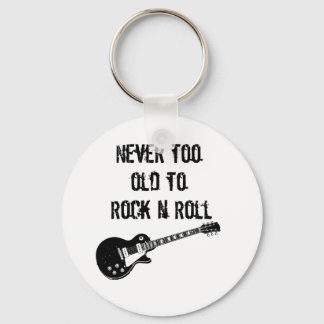 Nooit te oud om N Roll te roteren Sleutelhanger
