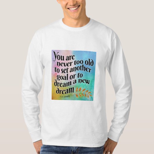 Nooit te oud om te dromen t-shirt (Voorkant)